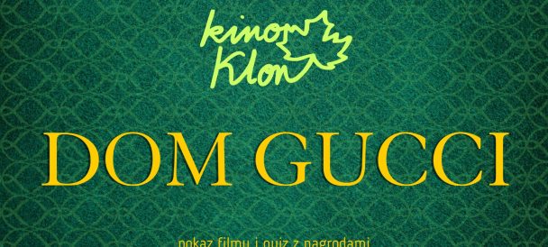zielone tło na górze napis Kino klon na dole tytuł filmu: Dom Gucci